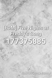 Edm Five Nights At Freddy S Song Roblox Id Roblox Music Codes Songs Roblox Fnaf Song