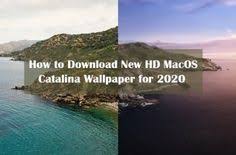 How To Download New Hd Macos Catalina Wallpaper For 2020 Catalina Hd Wallpapers For Mac Wallpaper