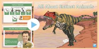 — — species that went extinct in 2018. Uks2 All About Extinct Animals Powerpoint Teacher Made