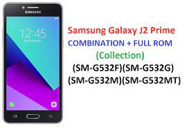 This usually happens because of incorrect installation of rom / firmware, installing custom rom not yet stable or even wrong, infected virus and you want to remove it, failed to root, failed to ota update, delete or. Samsung Galaxy J2 Prime Combination Full Rom Collection Sm G532f Sm G532g Sm G532m Sm G532mt Firmware For Mobile