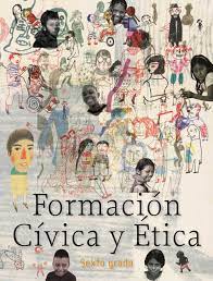 Formacion civica y etica de tercer grado. Formacion Civica Y Etica Sexto Grado Primera Edicion 2020 Comision Nacional De Libros De Texto Gratuitos