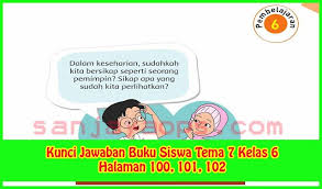 Kunci Jawaban Tema 7 Kelas 6 Halaman 100 101 102 Buku Kunci Kepemimpinan