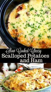 Slow Cooked Cheesy Scalloped Potatoes With Ham Scalloped Potatoes And Ham Scalloped Potatoes Cheesy Slow Cooker Scalloped Potatoes