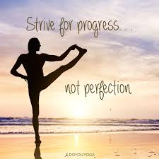 Strive For Progress Not Perfection Yoga Quotes Yoga Meditation Quotes Restorative Yoga