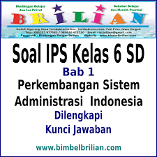Download Soal Ips Kelas 6 Sd Bab 1 Perkembangan Sistem Administrasi Indonesia Dan Kunci Jawaban Bimbel Brilian