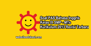Soal Pas Bahasa Inggris Kelas 9 K13 Tahun 2020 2021 Websiteedukasi Com