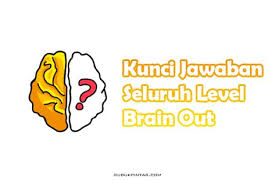 Kunci Jawaban Seluruh Level Game Brain Out Indonesia Pengikut Penekanan