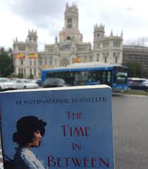 I M In Madrid Today The Time In Between El Tiempo Entre Costuras By Maria Duenas Partially Takes Place In Mad The Time In Between Reading Challenge Madrid