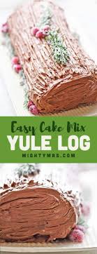Easy Yule Log Recipe Using Cake Mix Mighty Mrs Yulelog Easy Yule Log Recipe Using Cake Mix Yule Log Recipe Chocolate Yule Log Recipe Easy Yule Log Recipe
