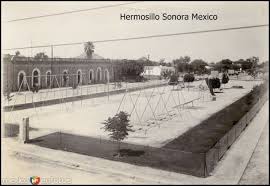 Fotos Antiguas De Hermosillo Hermosillo Sonora Mexico Fotos Antiguas Fotos