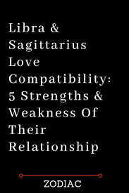 Libra Sagittarius Love Compatibility 5 Strengths Weakness Of Their Relationship Libra And Sagittarius Sagittarius Love Sagittarius Relationship