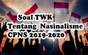 Soal Tryout Twk Cpns 2019 2020 Tentang Nasionalisme Celoteh Praja Information And Education Di 2020