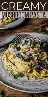 Creamy Mushroom Pasta Sundaysupper Recipe Creamy Pasta Recipes Mushroom Recipes Pasta Pasta Recipes For Lunch