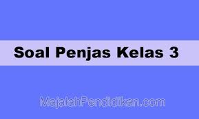 Contoh Soal Penjaskes Kelas 3 Sd 2021 Dan Pembahasannya