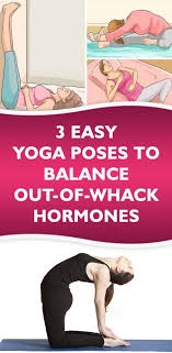 3 Easy Yoga Poses To Balance Out Of Whack Hormones Yoga