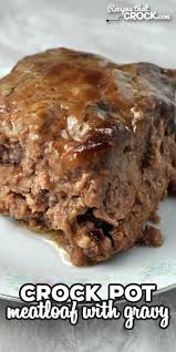This Crock Pot Meatloaf With Gravy Is Perfection The Meatloaf Makes Its Own Gravy Is So Simpl In 2020 Crockpot Meatloaf Meatloaf With Gravy Crockpot Meatloaf Recipes