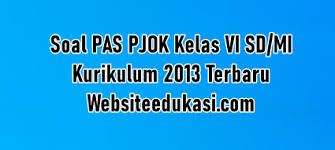 Soal Pas Pjok Kelas 6 Kurikulum 2013 Tahun 2020 2021 Websiteedukasi Com