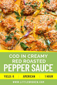Cod In Creamy Red Roasted Pepper Sauce Little Broken In 2020 Stuffed Peppers Healthy Homemade Recipes Easy Healthy Recipes