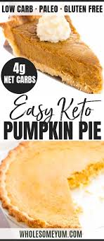 Easy Keto Low Carb Pumpkin Pie Recipe Sugar Free Gluten Free You Only Need A Few Ingredients Low Carb Pumpkin Pie Keto Dessert Easy Sugar Free Pumpkin Pie