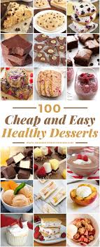 100 Cheap And Easy Healthy Desserts Healthy Desserts Easy Healthy Desserts Cheap Desserts