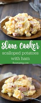 Slow Cooker Scalloped Potatoes With Ham I Heart Eating Recipe Easy Slow Cooker Recipes Slow Cooker Scalloped Potatoes Cooker Recipes