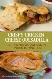 Crispy Chicken Quesadilla Air Fryer Recipe Easy To Make Yummy To Eat Recipe Air Fryer Recipes Healthy Air Fryer Dinner Recipes Air Fryer Recipes Breakfast