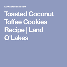 Toasted Coconut Toffee Cookies Recipe Recipe Toffee Cookies Toasted Coconut Toffee Cookie Recipe