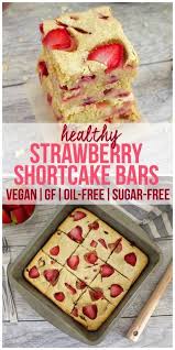 Healthy Strawberry Shortcake Bars Vegan Gluten Free Sugar Free Oil Free Healthy Strawberry Vegan Strawberry Shortcake Strawberry Recipes