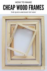 How To Make Cheap Wood Frames The Quick And Easy Diy Way Diy Picture Frames Wood Frames Diy Diy Frame