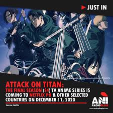 Aniradio Breaking News Attack On Titan The Final Season Season 4 Is Coming To Netflix Ph And Other Selected Countries On December 11 2020 Read More Https Www Aniradioplus Com News Attack On Titan Season 4 Is Coming To Netflix Philippines Attack on titan season 4 is available on netflix in limited countries.