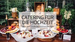 Braute unter sich im forum hochzeit: Catering Fur Die Hochzeit Tipps Und Tricks Bei Kleinem Budget