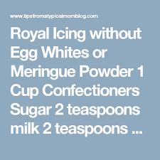 Royal Icing Without Egg Whites Or Meringue Powder Tips From A Typical Mom Recipe Meringue Powder Royal Icing Royal Icing Recipe Without Meringue Powder