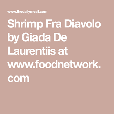 Shrimp Fra Diavolo Recipe Giada De Laurentiis Recipes Giada Recipes Shrimp