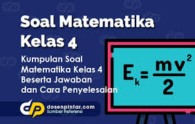 Soal Matematika Kelas 4 2020 2021 Dan Kunci Jawabannya Dosenpintar Com