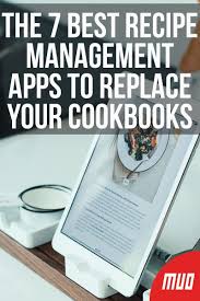 7 Best Recipe Organizer Apps To Replace Your Cookbooks Best Recipe App Recipe Organization Recipe Saving App