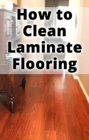 How To Clean Laminate Floors How To Clean Laminate Flooring Clean Laminate House Cleaning Tips