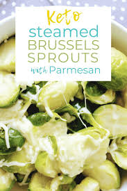 Steamed Keto Brussels Sprouts With Parmesan Recipe Brussel Sprouts Recipes Keto Recipes