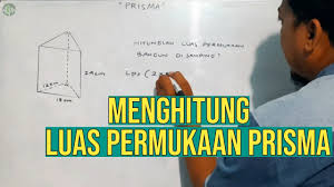 Menghitung Luas Permukaan Prisma Segitiga Siku Siku Youtube