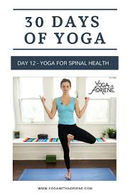 30 Days Of Yoga Day 12 Yoga For Spinal Health This Practice Promotes A Happy And Healthy Support System Seek Balanc 30 Day Yoga Yoga Day Yoga With Adriene