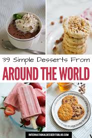 Desserts From Around The World 39 Easy Recipes To Make At Home Using Mostly Pantry Ingredients International Desserts Desserts Dessert Recipes Easy