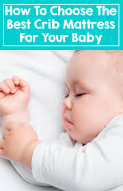 How To Choose The Best Crib Mattress For Your Baby Parent Guide Best Crib Mattress Best Crib Baby Crib Mattress