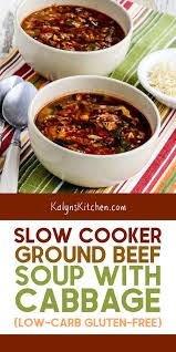 Slow Cooker Ground Beef Soup With Cabbage Kalyn S Kitchen Recipe Slow Cooker Ground Beef Soup With Ground Beef Beef Soup