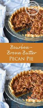 Bourbon Brown Butter Pecan Pie Once Upon A Chef Recipe Butter Pecan Pie Butter Pecan Brown Butter Pecan Pie