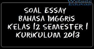 Soal Essay Bahasa Inggris Kelas 12 Semester 1 Kurikulum 2013 Part 5 Essay Right To Education Semester