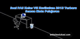 Soal Pas Kelas 7 K13 Tahun 2020 2021 Semua Mata Pelajaran Websiteedukasi Com
