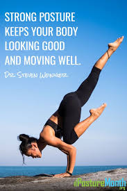 Strong Posture Keeps Your Body Looking Good And Moving Well Posturemonth Quote Postures Yoga Poses Body