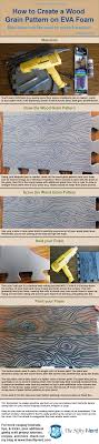 How To Create A Wood Grain Effect On Foam Foam Cosplay Cosplay Diy Foam Armor