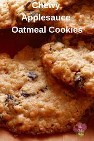 Chewy Applesauce Oatmeal Cookies Recipe Oatmeal Applesauce Cookies Yummy Cookies Oatmeal Cookies