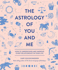 A Copy Of The Astrology Of You And Me To Help You Get To The Bottom Of Why You Get Along So Well With Your Sagittarius Sister But You Re Constantly Butting Head