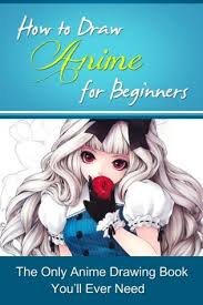 How To Draw Anime For Beginners The Only Anime Drawing Book You Ll Ever Need By Arisa Suyama Manga related books of the best quality are fine to add, i just wanted to make this thread for a more organized location to get everything that we.